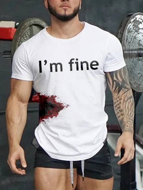 I'm Fine Wound Printing Men's T-shirt