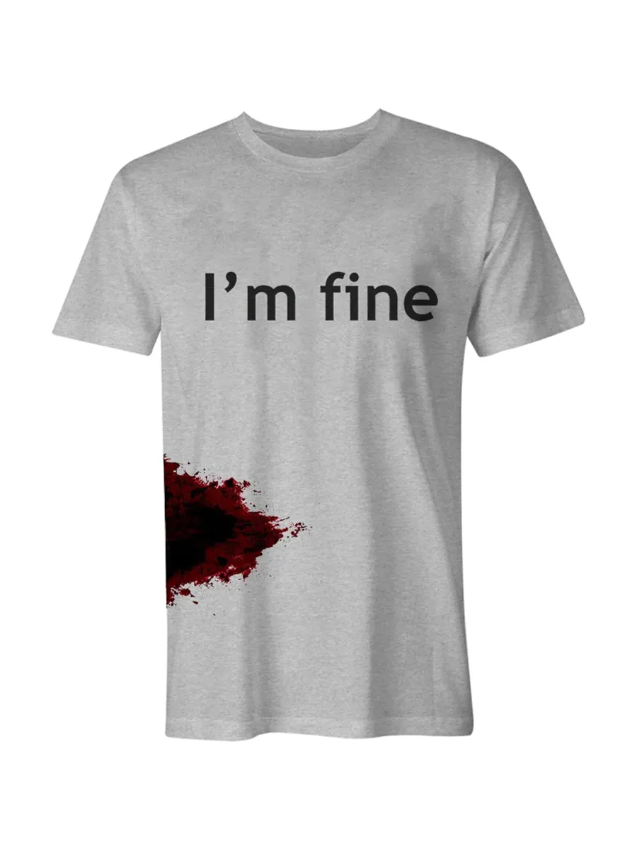 I'm Fine Wound Printing Men's T-shirt