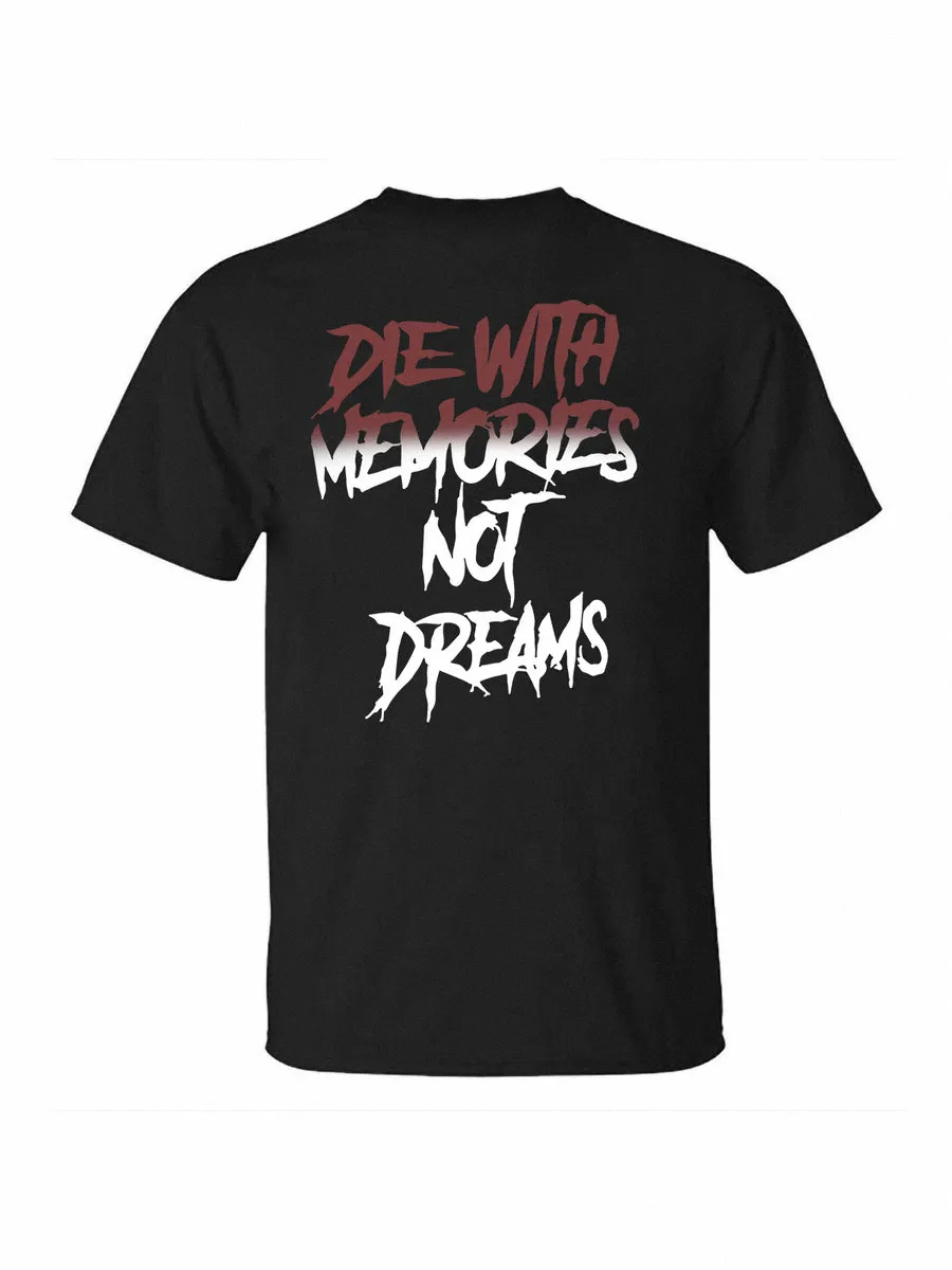 Die With Memories Not Dreams Printed T-shirt