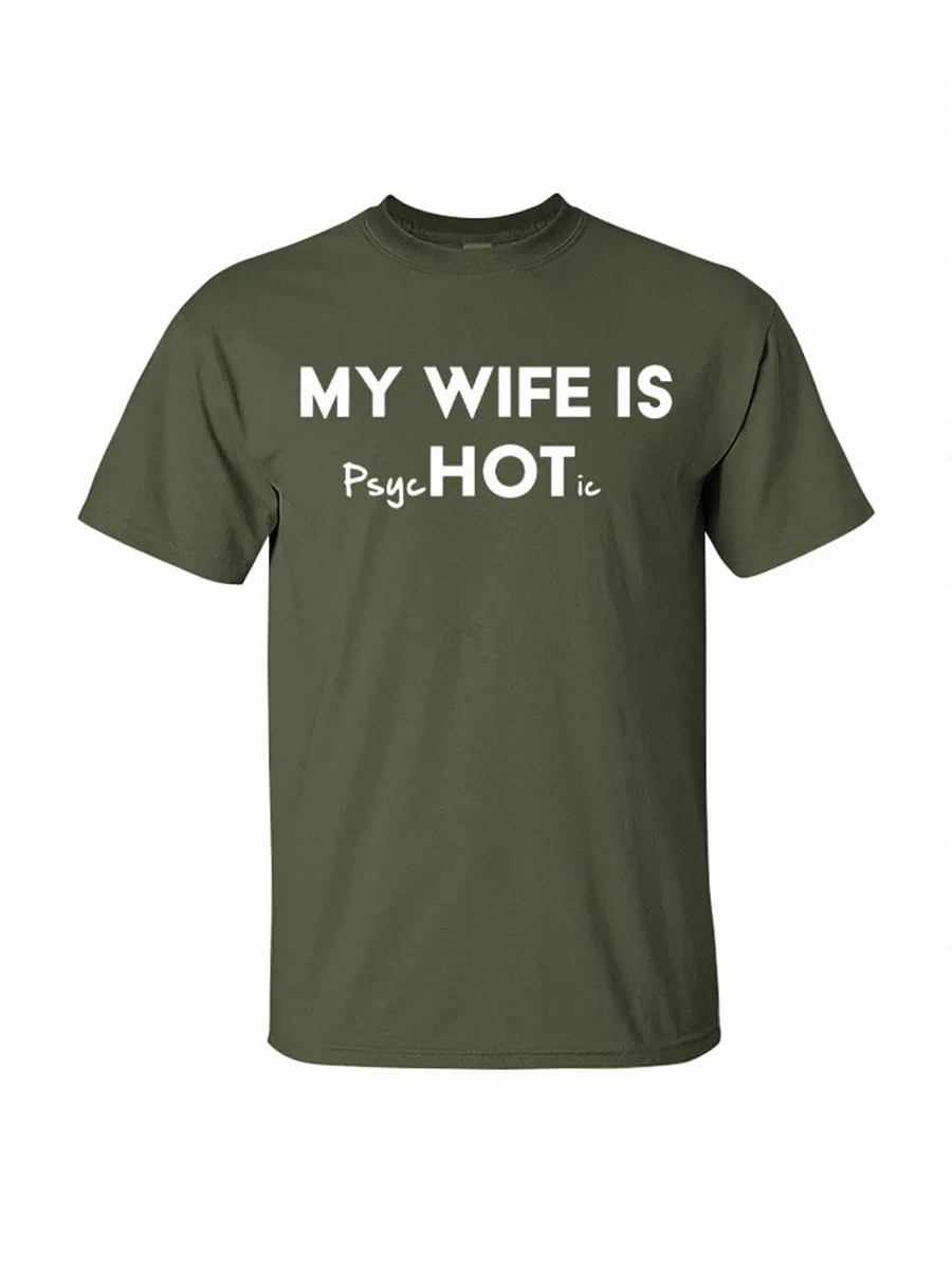 My Wife Is Hot / Psychotic Print Men's T-shirt