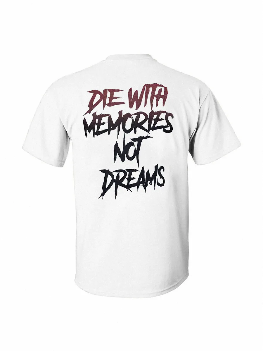 Die With Memories Not Dreams Printed T-shirt