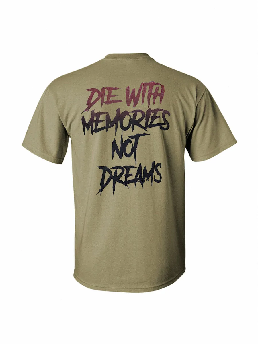 Die With Memories Not Dreams Printed T-shirt