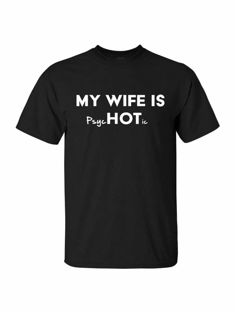 My Wife Is Hot / Psychotic Print Men's T-shirt