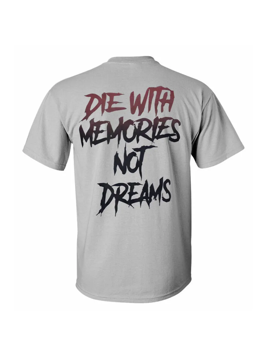 Die With Memories Not Dreams Printed T-shirt