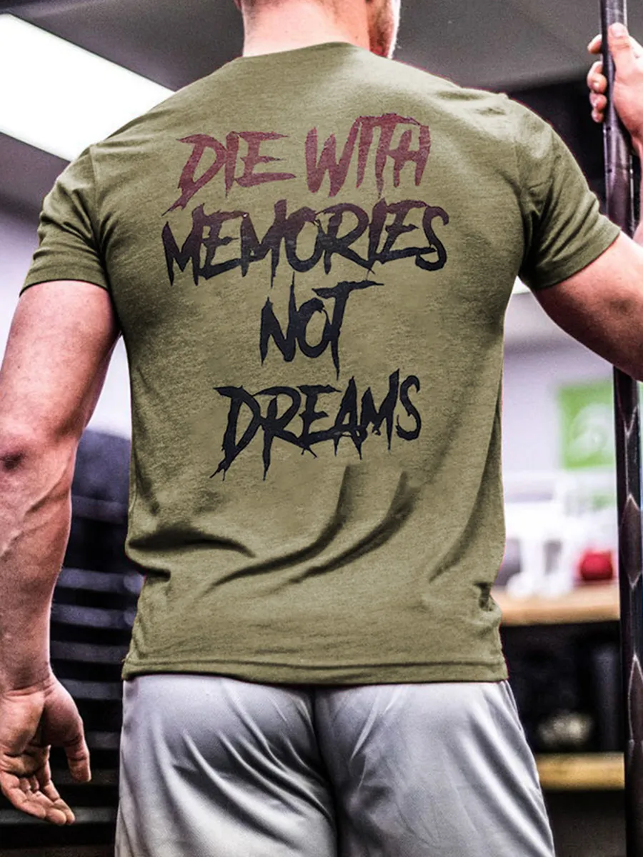 Die With Memories Not Dreams Printed T-shirt